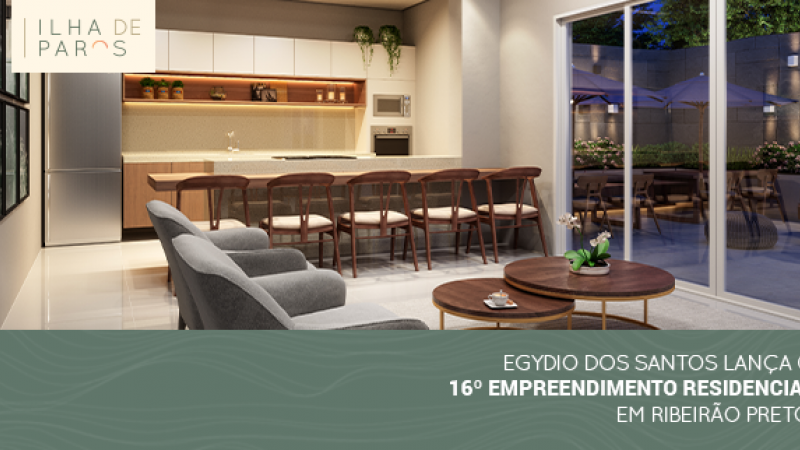 Lançamento Ilha de Paros – Egydio dos Santos A qualidade Egydio dos Santos que você já conhece, de um jeito que você nunca viu antes!