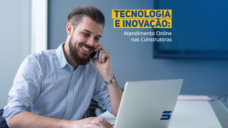 Tecnologia e Inovação: Atendimento Online nas Construtoras Mais ecológicos, práticos e ágeis, os contratos e atendimentos digitais chegaram com tudo!